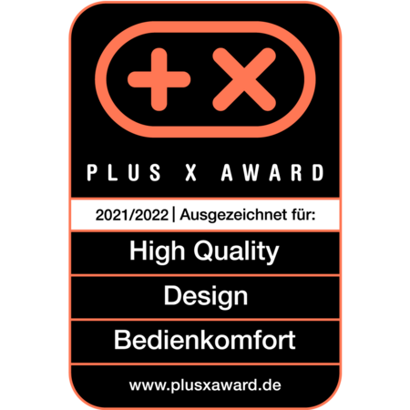 Plus X Award 2021/2022 pour Haute Qualité, Design et Confort d'utilisation.