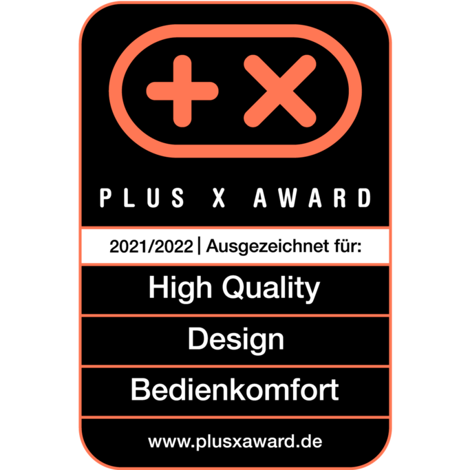 Plus X Award 2021/2022 für High Quality, Design und Bedienkomfort.